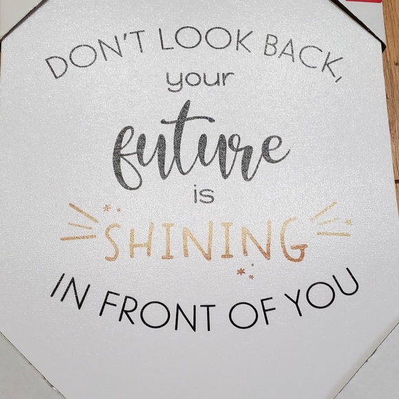 Don't Look Back Your Future Is Shining In Front Of You Wall decor - Picture 1 of 1